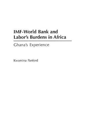 Seller image for IMF - World Bank and Labor's Burdens in Africa: Ghana's Experience by Panford, Kwamina [Hardcover ] for sale by booksXpress