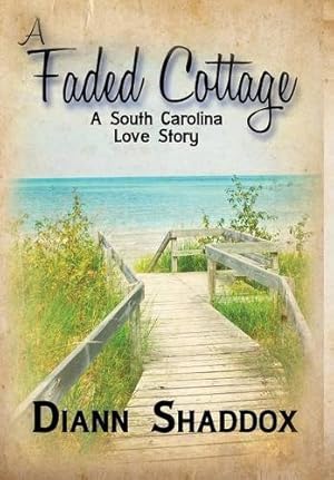 Bild des Verkufers fr A Faded Cottage: a South Carolina Love Story by Shaddox, Diann [Hardcover ] zum Verkauf von booksXpress