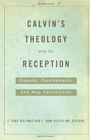 Immagine del venditore per Calvin's Theology and Its Reception: Disputes, Developments, and New Possibilities [Paperback ] venduto da booksXpress