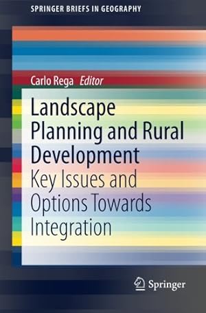 Immagine del venditore per Landscape Planning and Rural Development: Key Issues and Options Towards Integration (SpringerBriefs in Geography) [Paperback ] venduto da booksXpress