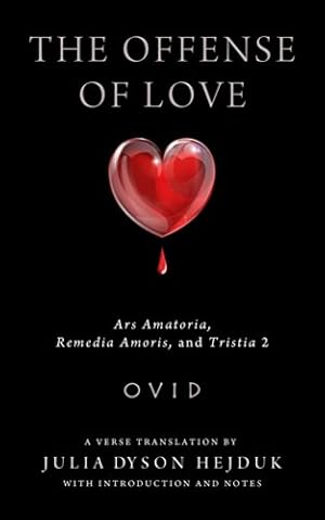 Immagine del venditore per The Offense of Love: Ars Amatoria, Remedia Amoris, and Tristia 2 (Wisconsin Studies in Classics) by Ovid [Paperback ] venduto da booksXpress