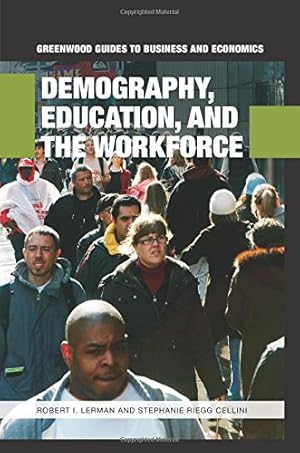 Image du vendeur pour Demography, Education, and the Workforce (Greenwood Guides to Business and Economics) [Soft Cover ] mis en vente par booksXpress