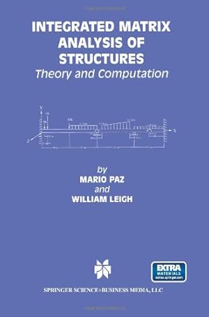 Seller image for Integrated Matrix Analysis of Structures: Theory and Computation by Paz, Mario, Leigh, William [Paperback ] for sale by booksXpress