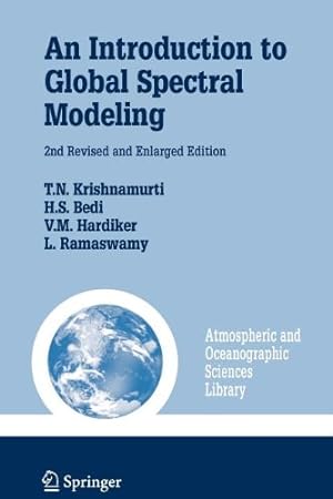 Seller image for An Introduction to Global Spectral Modeling (Atmospheric and Oceanographic Sciences Library) by Krishnamurti, T.N. [Paperback ] for sale by booksXpress
