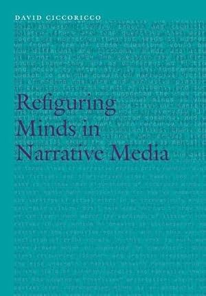 Seller image for Refiguring Minds in Narrative Media (Frontiers of Narrative) by Ciccoricco, David [Hardcover ] for sale by booksXpress