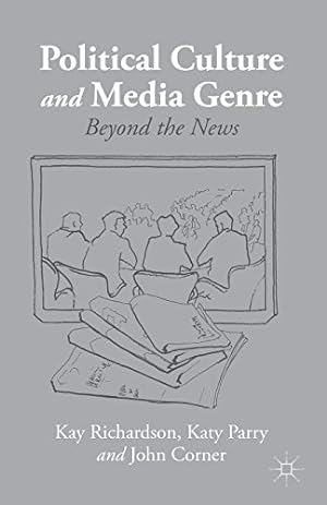 Seller image for Political Culture and Media Genre: Beyond the News by Richardson, K., Parry, K., Corner, J. [Paperback ] for sale by booksXpress