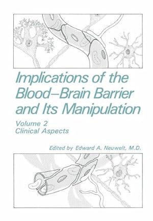 Seller image for Implications of the Blood-Brain Barrier and Its Manipulation: Volume 2 Clinical Aspects [Paperback ] for sale by booksXpress
