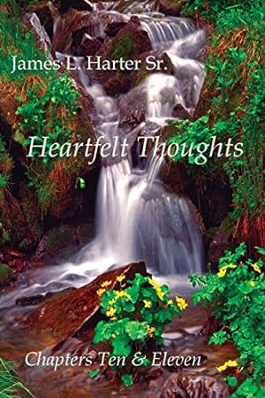 Image du vendeur pour Heartfelt Thoughts: Chapters Ten and Eleven by Harter, James L [Paperback ] mis en vente par booksXpress