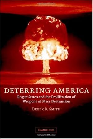 Seller image for Deterring America: Rogue States and the Proliferation of Weapons of Mass Destruction by Smith, Derek D. [Hardcover ] for sale by booksXpress