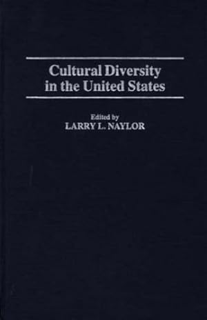 Seller image for Cultural Diversity in the United States by Naylor, Larry [Hardcover ] for sale by booksXpress