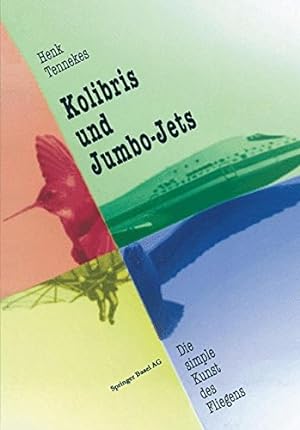 Image du vendeur pour Kolibris und Jumbo-Jets: Die simple Kunst des Fliegens (German Edition) by Tennekes, Henk [Paperback ] mis en vente par booksXpress