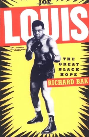 Imagen del vendedor de Joe Louis: The Great Black Hope by Bak, Richard [Paperback ] a la venta por booksXpress