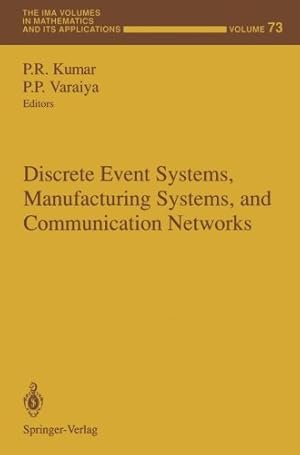Image du vendeur pour Discrete Event Systems, Manufacturing Systems, and Communication Networks (The IMA Volumes in Mathematics and its Applications) [Paperback ] mis en vente par booksXpress