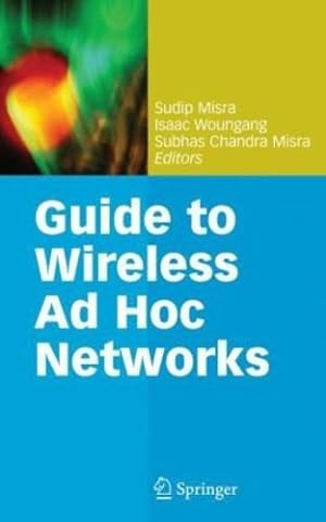 Immagine del venditore per Guide to Wireless Ad Hoc Networks (Computer Communications and Networks) [Hardcover ] venduto da booksXpress