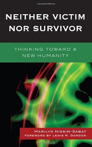 Seller image for Neither Victim nor Survivor: Thinking toward a New Humanity by Nissim-Sabat, Marilyn [Hardcover ] for sale by booksXpress