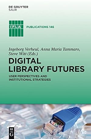 Imagen del vendedor de Digital Library Future: User perspectives and strategies (Ifla Publications) [Hardcover ] a la venta por booksXpress