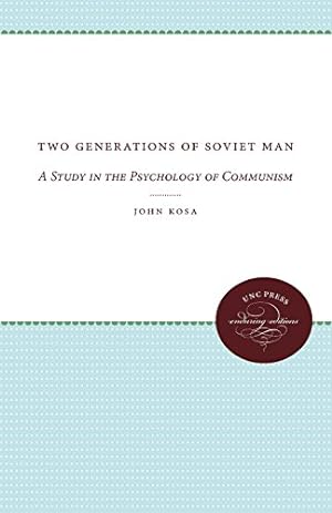 Bild des Verkufers fr Two Generations of Soviet Man: A Study in the Psychology of Communism by Kosa, John [Paperback ] zum Verkauf von booksXpress