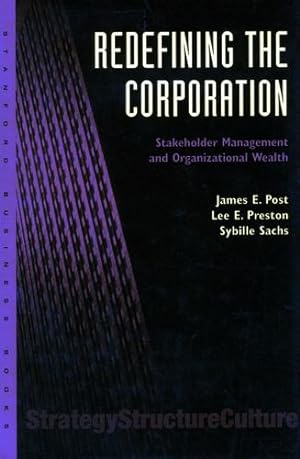 Seller image for Redefining the Corporation: Stakeholder Management and Organizational Wealth (Stanford Business Books) by Post, James E., Preston, Lee E., Sachs, Sybille [Hardcover ] for sale by booksXpress