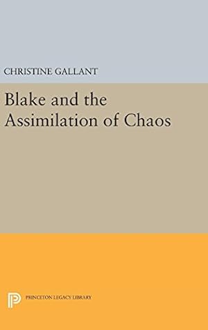 Immagine del venditore per Blake and the Assimilation of Chaos (Princeton Legacy Library) by Gallant, Christine [Hardcover ] venduto da booksXpress