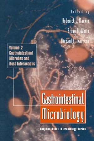 Seller image for Gastrointestinal Microbiology: Gastrointestinal Microbes and Host Interactions (Chapman & Hall Microbiology Series) (Volume 2) by Mackie, Roderick, White, Bryan, Isaacson, Richard E. [Paperback ] for sale by booksXpress