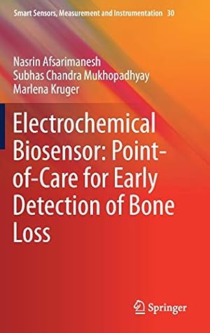 Immagine del venditore per Electrochemical Biosensor: Point-of-Care for Early Detection of Bone Loss (Smart Sensors, Measurement and Instrumentation) by Afsarimanesh, Nasrin, Mukhopadhyay, Subhas Chandra, Kruger, Marlena [Hardcover ] venduto da booksXpress