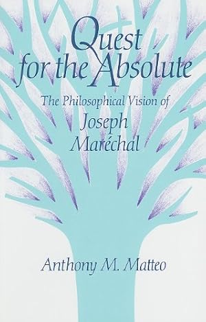 Seller image for Quest for the Absolute: The Philosophical Vision of Joseph Maréchal by Matteo, Anthony M. [Hardcover ] for sale by booksXpress