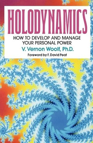 Seller image for HOLODYNAMICS: HOW TO DEVELOP AND MANAGE YOUR PERSONAL POWER by Woolf, Victor Vernon, Woolf, V. Vernon, Ph.D., Koopman, Kathleen, Lockridge, Jeffrey [Paperback ] for sale by booksXpress