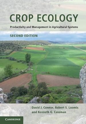 Imagen del vendedor de Crop Ecology: Productivity and Management in Agricultural Systems by Connor, David J., Loomis, Robert S., Cassman, Kenneth G. [Hardcover ] a la venta por booksXpress