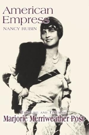 Immagine del venditore per American Empress: The Life and Times of Marjorie Merriweather Post by Nancy Rubin Stuart [Paperback ] venduto da booksXpress