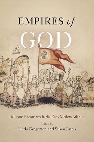 Imagen del vendedor de Empires of God: Religious Encounters in the Early Modern Atlantic [Paperback ] a la venta por booksXpress