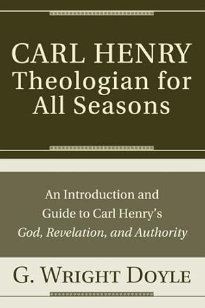 Seller image for Carl HenryTheologian for All Seasons: An Introduction and Guide to Carl Henry's God, Revelation, and Authority [Soft Cover ] for sale by booksXpress