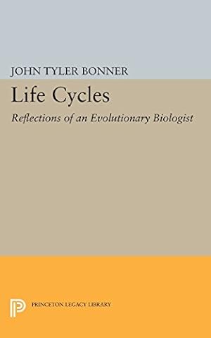 Imagen del vendedor de Life Cycles: Reflections of an Evolutionary Biologist (Princeton Legacy Library) by Bonner, John Tyler [Paperback ] a la venta por booksXpress