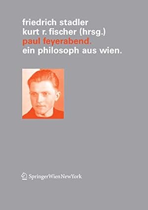 Seller image for Paul Feyerabend: Ein Philosoph aus Wien (Veröffentlichungen des Instituts Wiener Kreis) (German and English Edition) [Paperback ] for sale by booksXpress