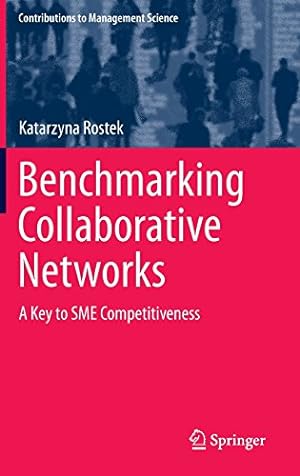 Image du vendeur pour Benchmarking Collaborative Networks: A Key to SME Competitiveness (Contributions to Management Science) by Rostek, Katarzyna [Hardcover ] mis en vente par booksXpress