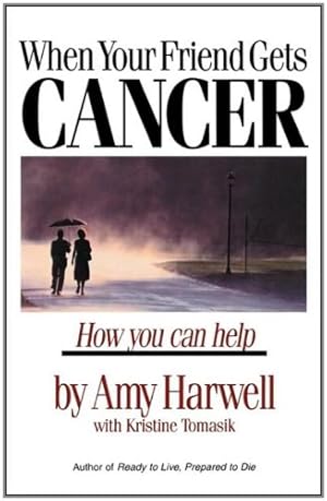Bild des Verkufers fr When Your Friend Gets Cancer: How You Can Help by Harwell, Amy, Tomasik, Kristine [Paperback ] zum Verkauf von booksXpress