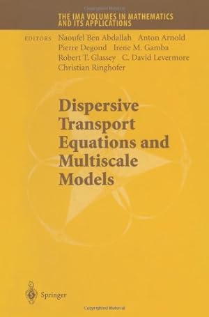 Seller image for Dispersive Transport Equations and Multiscale Models (The IMA Volumes in Mathematics and its Applications) (Volume 136) [Paperback ] for sale by booksXpress