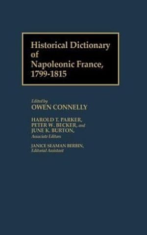 Seller image for Historical Dictionary of Napoleonic France, 1799-1815: by Connelly, Owen S. [Hardcover ] for sale by booksXpress