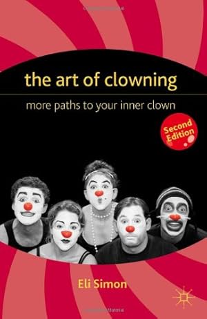 Bild des Verkufers fr The Art of Clowning: More Paths to Your Inner Clown by Simon, Eli [Paperback ] zum Verkauf von booksXpress