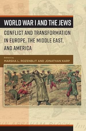 Seller image for World War I and the Jews: Conflict and Transformation in Europe, the Middle East, and America [Paperback ] for sale by booksXpress