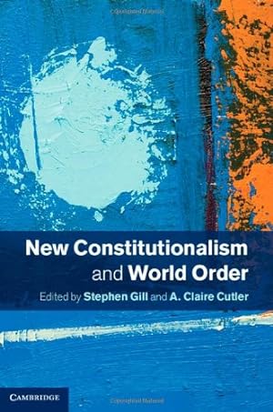 Bild des Verkufers fr New Constitutionalism and World Order [Hardcover ] zum Verkauf von booksXpress