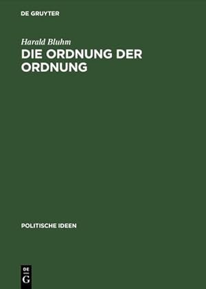 Immagine del venditore per Die Ordnung Der Ordnung: Das Politische Philosophieren Von Leo Strauss (Politische Ideen) (German Edition) by Bluhm, Harald [Hardcover ] venduto da booksXpress