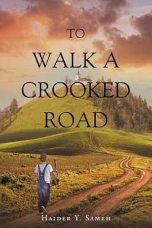 Seller image for To Walk a Crooked Road by Sameh, Haider y [Paperback ] for sale by booksXpress