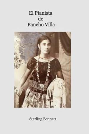 Bild des Verkufers fr El Pianista de Pancho Villa (Spanish Edition) [Soft Cover ] zum Verkauf von booksXpress