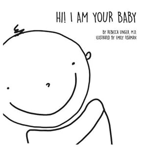 Seller image for Hi! I Am Your Baby by Unger, M.D. Rebecca [Paperback ] for sale by booksXpress