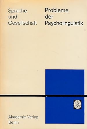 Probleme der Psycholinguistik. Aus dem Russischen übersetzt von W. Hartung, E. Knorr, K. Meng und...