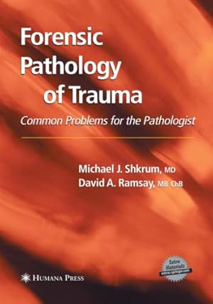 Immagine del venditore per Forensic Pathology of Trauma (Forensic Science and Medicine) by Shkrum, Michael J., Ramsay, David A. [Paperback ] venduto da booksXpress