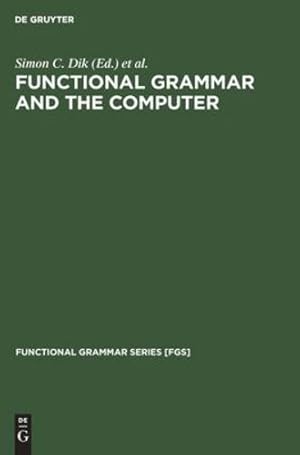 Bild des Verkufers fr Functional Grammar and the Computer (Issn) [Hardcover ] zum Verkauf von booksXpress