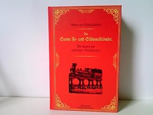 Die Santa Fe- und Südpacificbahn in Nordamerika. Mit zahlreichen Karten, Vollbildern und Textillu...