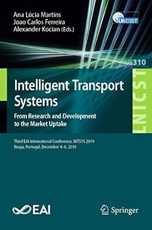 Seller image for Intelligent Transport Systems. From Research and Development to the Market Uptake: Third EAI International Conference, INTSYS 2019, Braga, Portugal, . and Telecommunications Engineering) [Soft Cover ] for sale by booksXpress