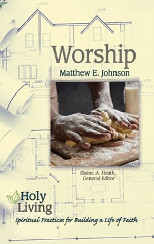 Seller image for Holy Living Series: Worship: Spiritual Practices for Building a Life of Faith [Soft Cover ] for sale by booksXpress